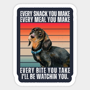 Dachshund Every Snack You Make Sticker